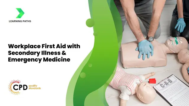 Workplace First Aid with Secondary Illness & Emergency Medicine 