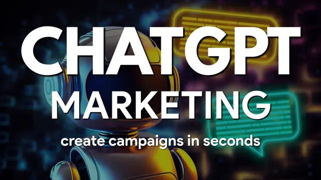 ChatGPT Marketing: Create Complete Campaigns with Chat GPT