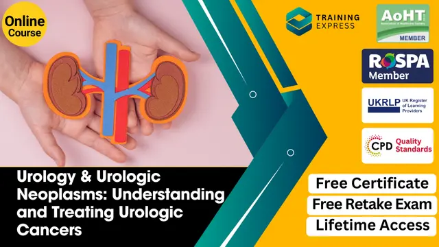 Urology & Urologic Neoplasms: Understanding and Treating Urologic Cancers