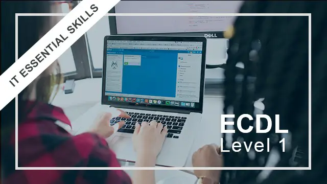 ECDL Level 1 Certificate (IT Essential Skills)