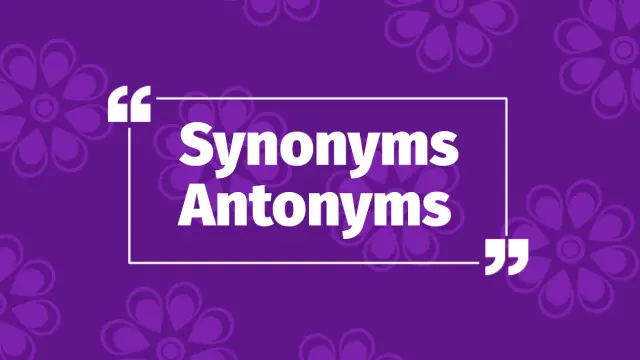  Learn English: Synonyms & Antonyms