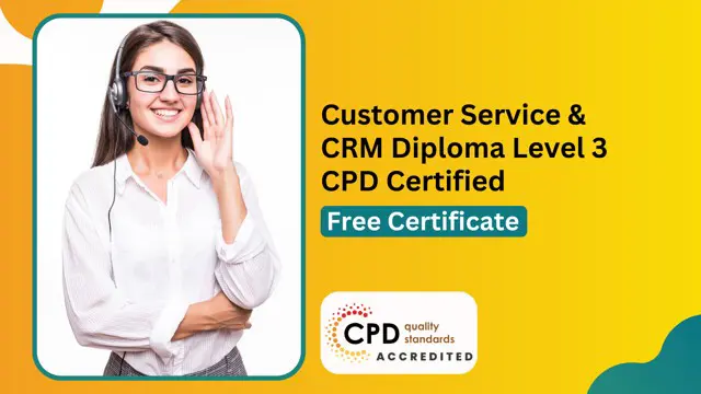 Customer Service & CRM Diploma Level 3 - CPD Certified