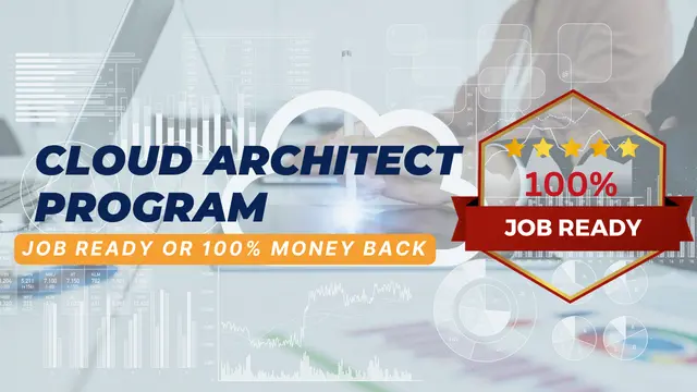 Cloud Architect Program Job Ready Program with Career Support & Money Back Guarantee 