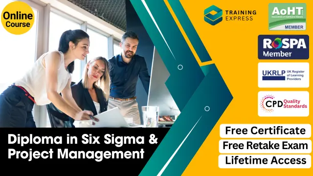Diploma in Six Sigma & Project Management  - CPD Certified