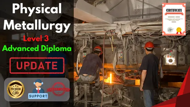 Physical Metallurgy Level 3 Advanced Diploma