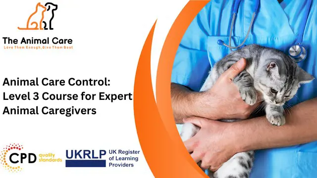 Animal Care Control: Level 3 Course for Expert Animal Caregivers