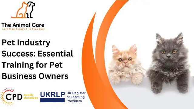 Pet Industry Success: Essential Training for Pet Business Owners