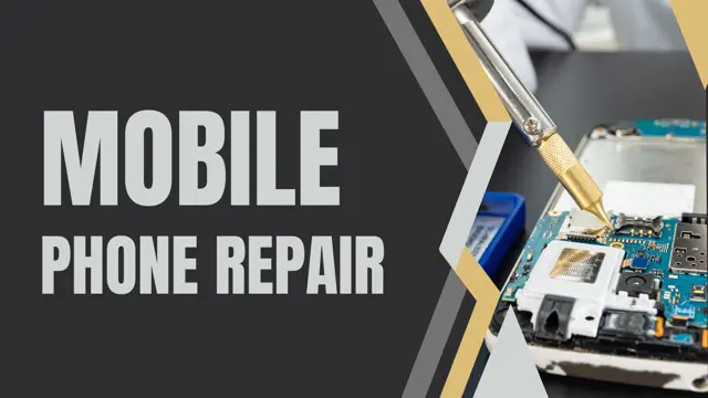 Mobile Phone Repair Advance Diploma Beginner To Advance (A-Z) 