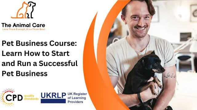 Pet Business Course: Learn How to Start and Run a Successful Pet Business