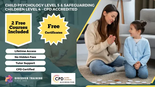 Child Psychology Level 5 & Safeguarding Children Level 4 - CPD Accredited