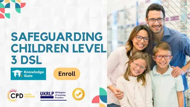 Safeguarding Children Level 3 DSL