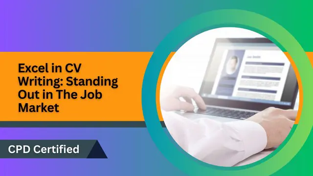 Excel in CV Writing: Standing Out in The Job Market