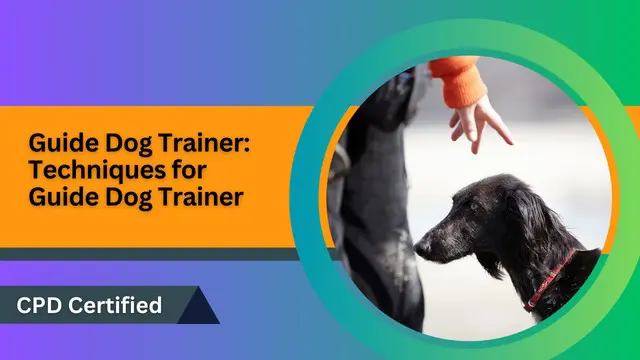 Guide Dog Trainer: Techniques for Guide Dog Trainer