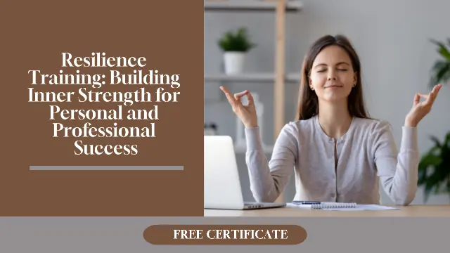 Resilience Training: Building Inner Strength for Personal and Professional Success