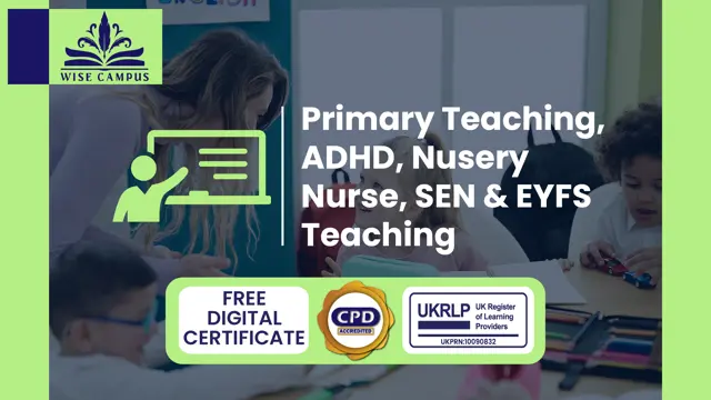 Primary Teaching, ADHD, Nusery Nurse, SEN & EYFS Teaching