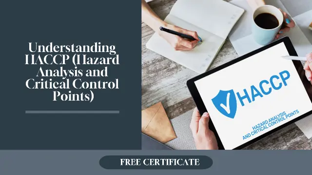 Understanding HACCP (Hazard Analysis and Critical Control Points)