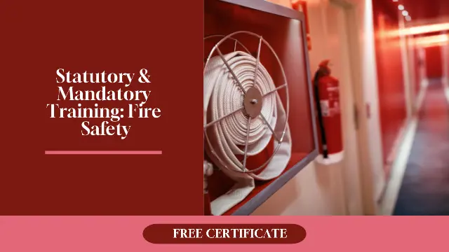 Statutory & Mandatory Training: Fire Safety