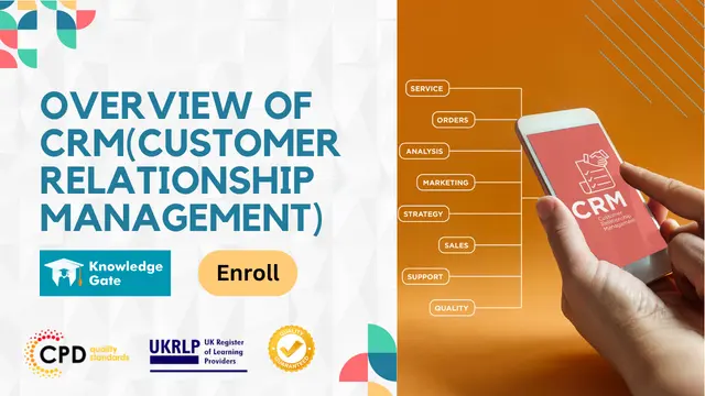 Overview of CRM (Customer Relationship Management)