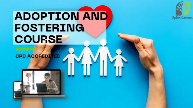 Adoption and Fostering Awareness - CPD Accredited Online