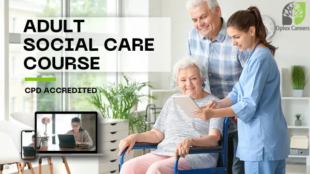 Adult Social Care Certification Course - CPD Accredited Online 