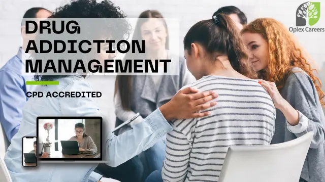 Drug Addiction Management - Online CPD Accredited Course