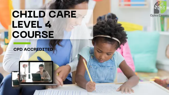 Child Care Level 4 Course - Online and Accredited 