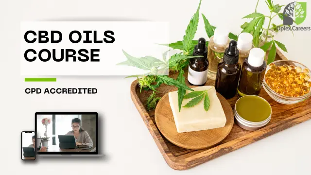 Mastering CBD Oils for Health and Wellness: CPD Accredited Online Course 