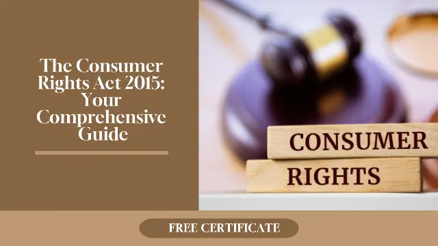 The Consumer Rights Act 2015: Your Comprehensive Guide