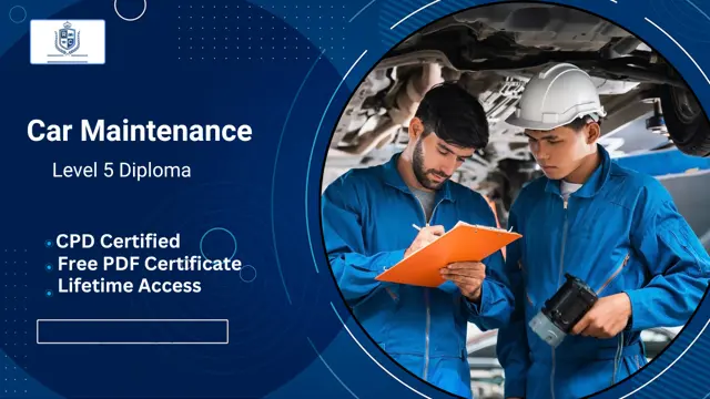 Car Mechanic & Car Maintenance Level 5 Diploma - CPD Certified 