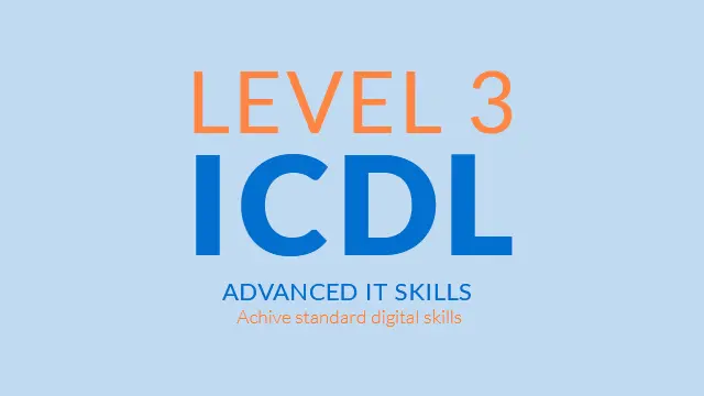 ICDL Level 3 ICDL Advanced (Advanced IT Skills)