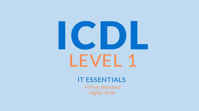 Level 1 ICDL Online Course Certification - IT Eseentials