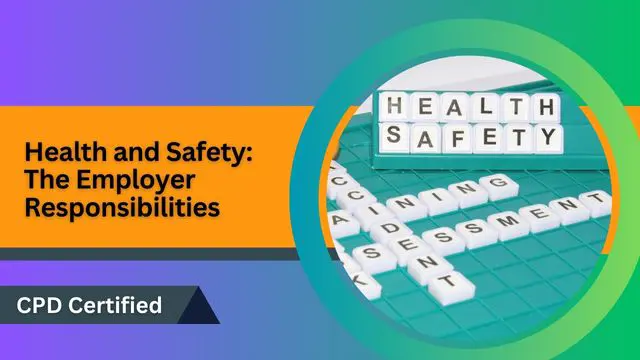 Health and Safety: The Employer Responsibilities