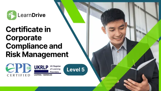 Certificate in Corporate Compliance and Risk Management Level 5