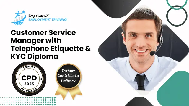 Customer Service Manager with Telephone Etiquette & KYC Diploma