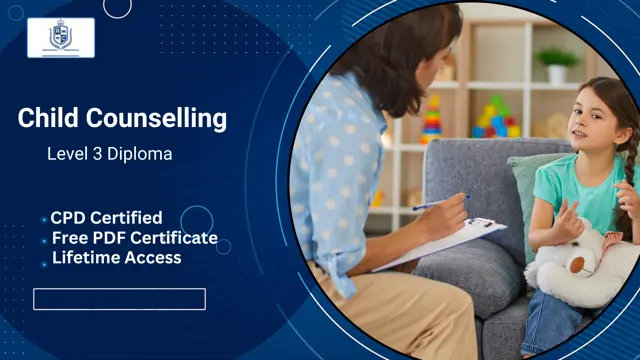 Child Counselling & Psychology Level 3 - CPD Certified Diploma