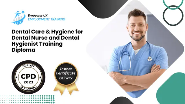 Dental Care & Hygiene for Dental Nurse and Dental Hygienist Training Diploma