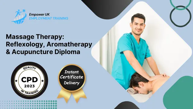 Massage Therapy: Reflexology, Aromatherapy & Acupuncture Diploma