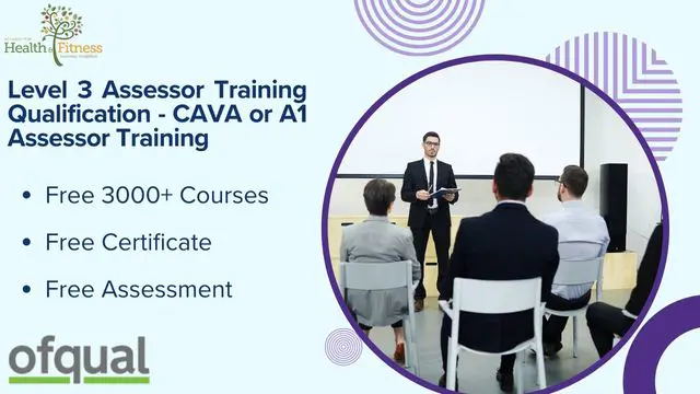 Level 3 Assessor Training Qualification - CAVA or A1 Assessor Training