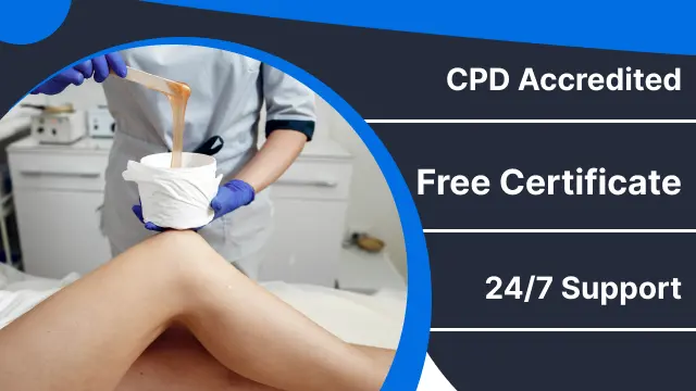 Self Waxing and Hair Removal - CPD Accredited