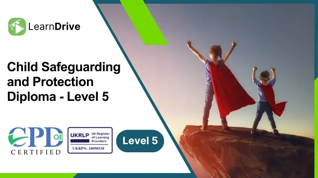 Child Safeguarding and Protection Diploma - Level 5