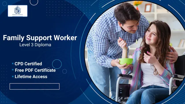 Family Support Worker Level 3 - CPD Certified Diploma 