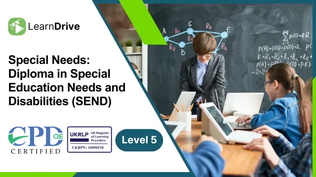 Special Needs: Diploma in Special Education Needs and Disabilities (SEND)