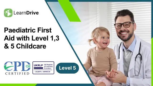 Paediatric First Aid with Level 1,3 & 5 Childcare Course