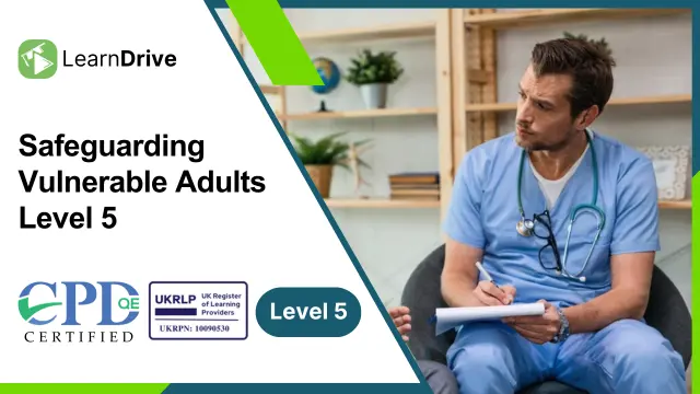 Adult Nursing: Safeguarding Vulnerable Adults Level 5