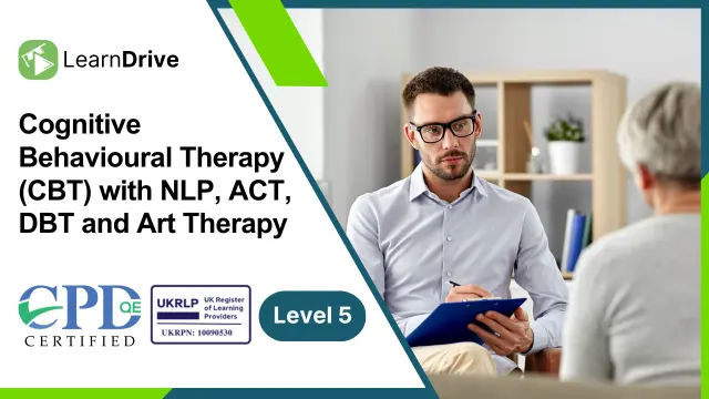 Cognitive Behavioural Therapy (CBT) with NLP, ACT, DBT and Art Therapy