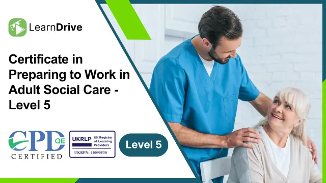 Adult Care: Certificate in Preparing to Work in Adult Social Care - Level 5