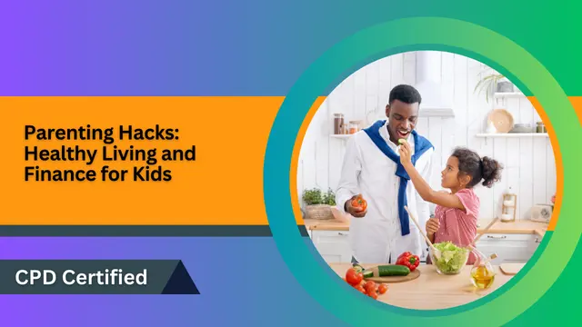 Parenting Hacks: Healthy Living and Finance for Kids