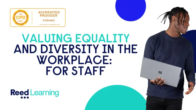Valuing Equality and Diversity in the Workplace: For Staff Course