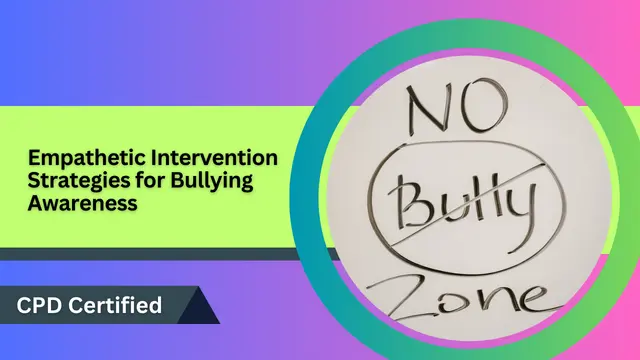 Empathetic Intervention Strategies for Bullying Awareness