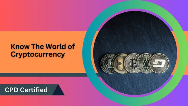 Know The World of Cryptocurrency